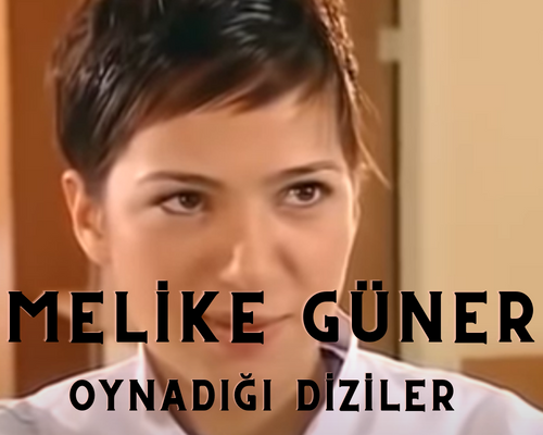 Melike Güner Oynadığı Diziler Nelerdir? Ömer Dizisi Çiçek Hanım Kimdir, Hangi Dizilerde Oynadı?