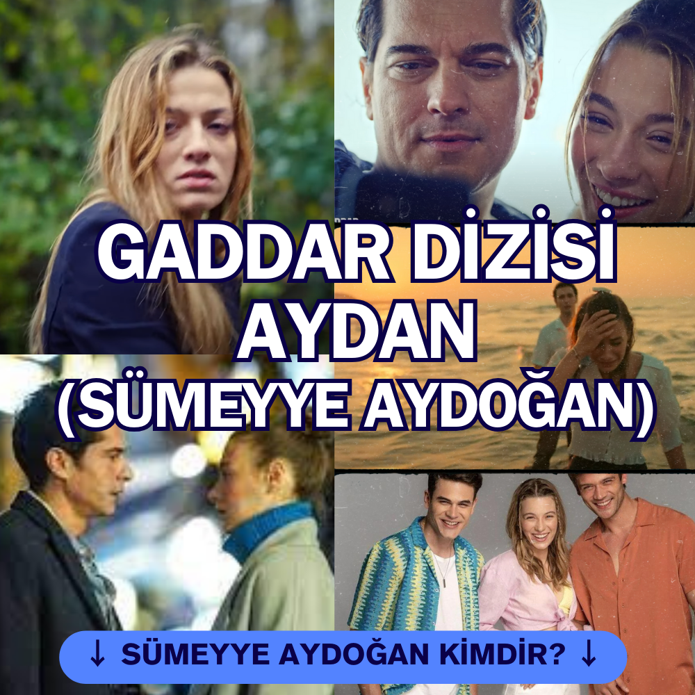 Gaddar Dizisi Aydan Kimdir? Sümeyye Aydoğan Kimdir? Sümeyye Aydoğan Oynadığı Diziler, Sevgilisi, Hayatı…