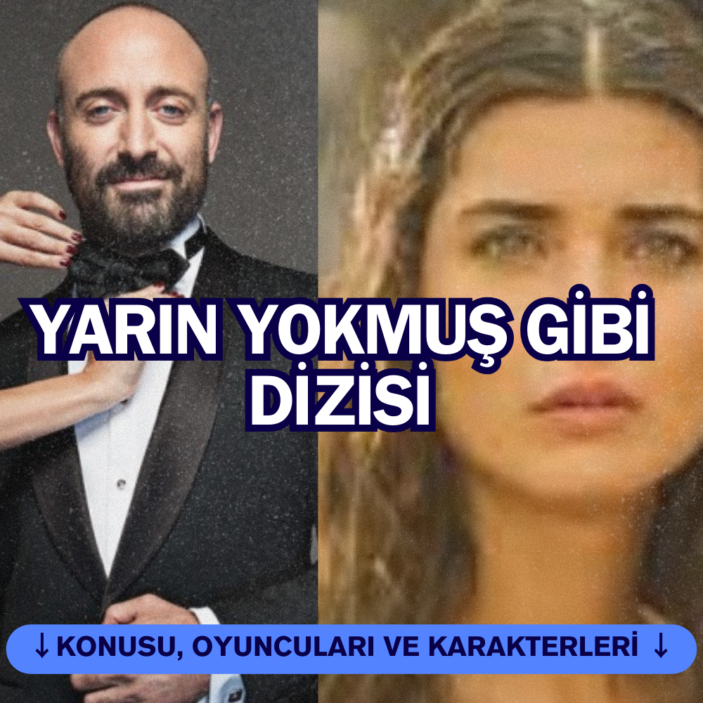 Yarın Yokmuş Gibi dizisinin konusu nedir? Yarın Yokmuş Gibi dizisi hangi filmden uyarlanıyor?