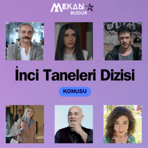 İnci Taneleri dizisinin konusu nedir? İnci Taneleri konusu ve hikayesi