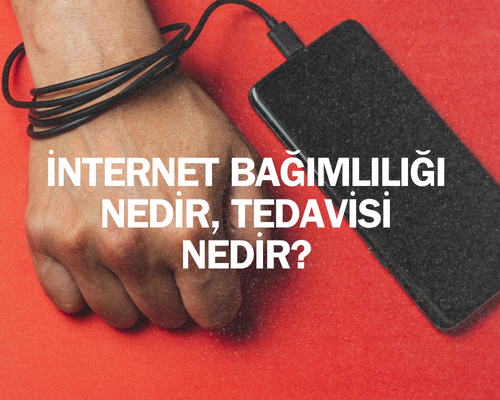 İnternet Bağımlılığı Nedir? İnternet Bağımlılığı Tedavisi Nedir? İnternet Bağımlılığı ile ilgili bilgiler…