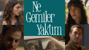 Ne Gemiler Yaktım Dizi