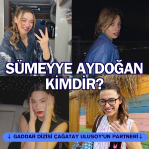 Sümeyye Aydoğan kimdir? Gaddar dizisinde Çağatay Ulusoy'un partneri olan Sümeyye Aydoğan