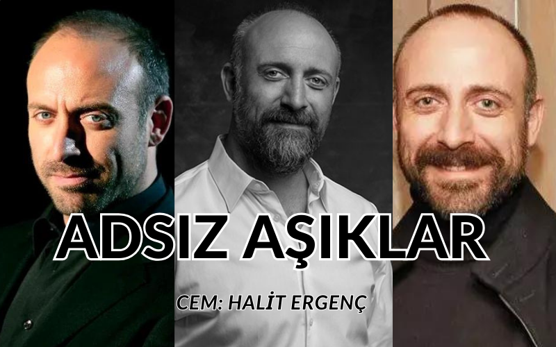 Adsız Aşıklar Cem kimdir? Halit Ergenç Adsız Aşıklar dizisi