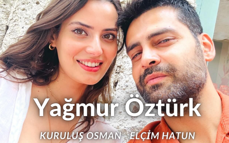 Kuruluş Osman oyuncusu Yağmur Öztürk kimdir? Yağmur Öztürk hayatı, yaşı, boyu, kilosu, burcu, sevgilisi, yer aldığı yapımlar...