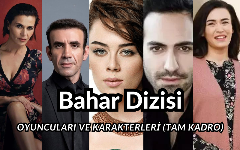 Bahar dizisi oyuncuları ve karakterleri, Show TV Bahar dizisi oyuncu kadrosu