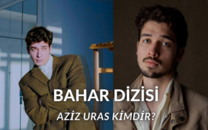 Bahar dizisi Aziz Uras