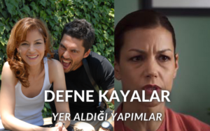 Defne Kayalar filmleri ve tv dizileri