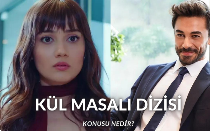 Kül Masalı dizisinin konusu nedir? Kül Masalı konusu ve hikayesi