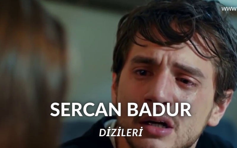 Sercan Badur hangi dizilerde oynadı? Sercan Badur dizileri