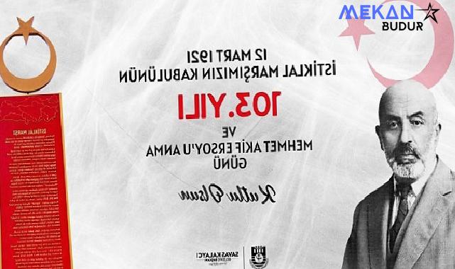 Karaman Belediye Başkanı Savaş Kalaycı, İstiklal Marşımızın kabulünün 103. yıldönümü ve Mehmet Akif Ersoy’u anma günü dolayısıyla bir mesaj yayınladı