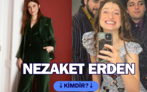 Nezaket Erden kimdir