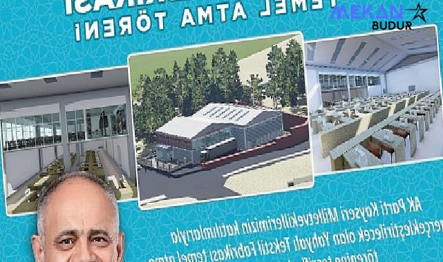 Yahyalı’da Yeni Tekstil Fabrikasının Temeli Atılıyor: 200 Kişiye İş İmkânı Sağlanacak