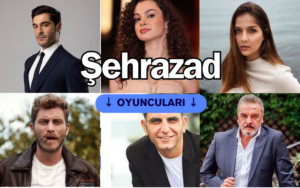 Şehrazad dizisi oyuncuları ve karakterleri