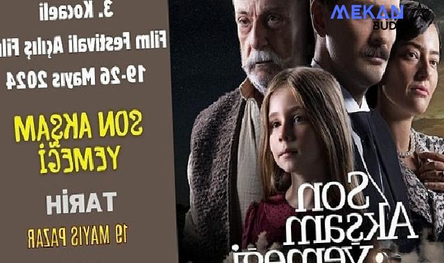 3. Kocaeli Film Festivali kapsamında, Kervansaray’da; “Son Akşam Yemeği” adlı film gösterimi düzenlenecek