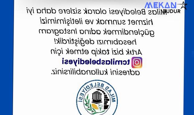 Milas Belediyesi, uzun süredir yaşanan teknik sorunların aşılmasında yaşanan zorluklar nedeniyle Instagram hesabını yenilediğini duyurdu