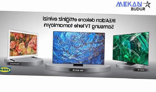 Samsung TV ve IKEA iş birliğiyle 5.000 TL’ye varan Para Yüklü Kart kampanyası