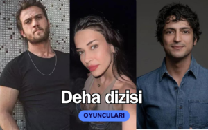 Deha dizisinde kimler oynuyor? Deha dizisi oyuncuları