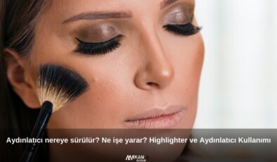 Son dönemlerin popüler makyaj malzemesi aydınlatıcı nereye sürülür? Highlighter nasıl kullanılır? Türlerine göre aydınlatıcılar ve kullanım şekilleri ile ilgili bilgiler…