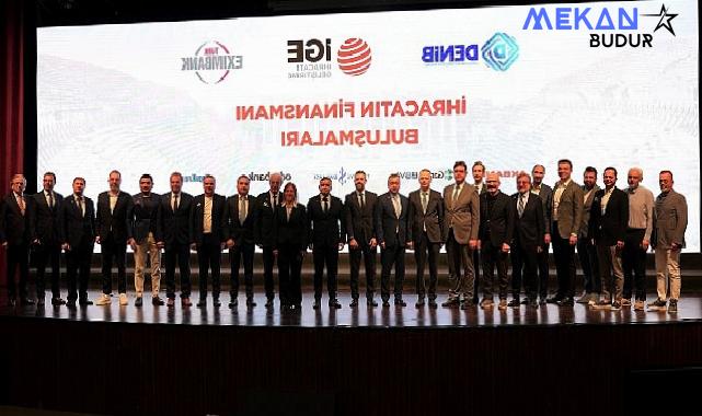 İhracatın Finansmanı Buluşmalarının beşincisi Denizli’de gerçekleşti